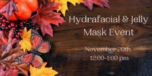 Hydrafacial & Jelly Mask Event